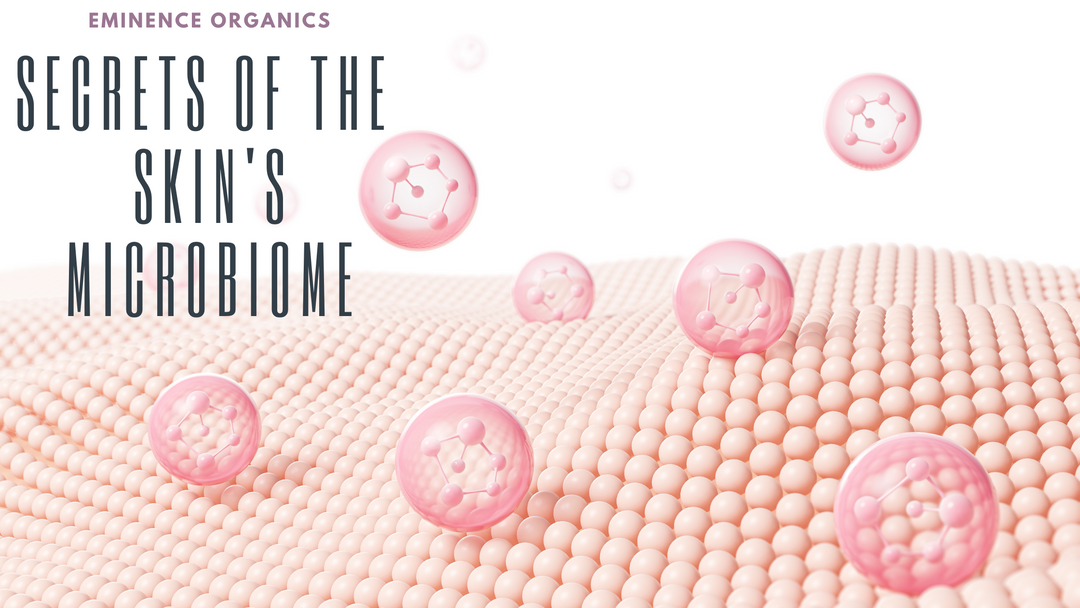 Secrets of the Skin's Microbiome with Eminence Organics Kombucha Microbiome Collection