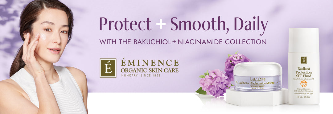 Protect + Smooth with Eminence Organic's NEW Bakuchiol + Niacinamide Collection